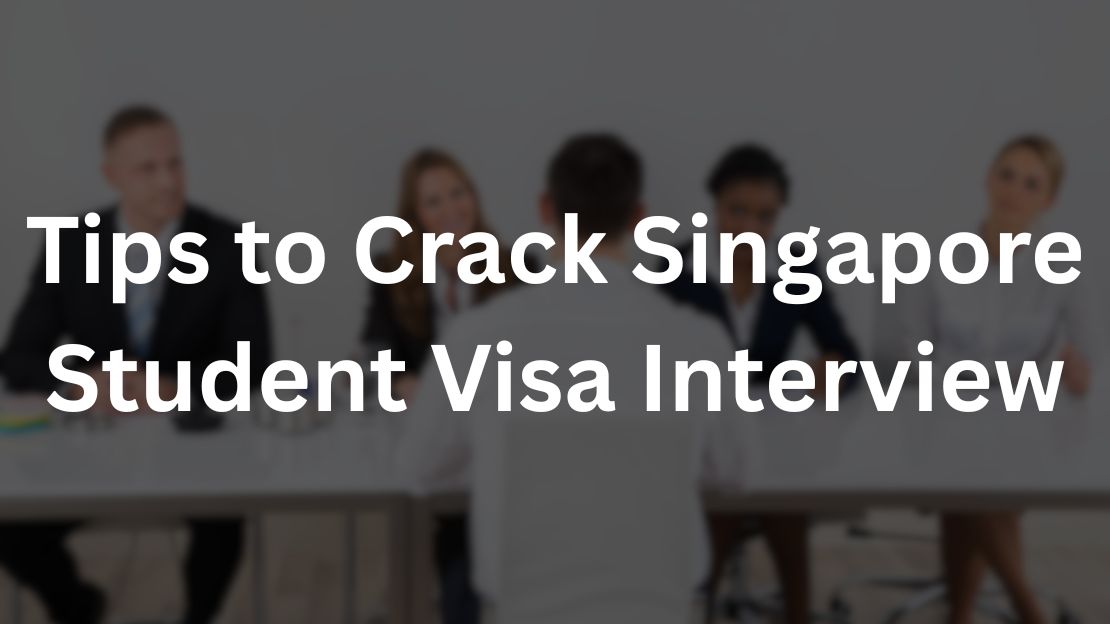 Tips to Crack Singapore Student Visa Interview - Blog - Angel EduNext