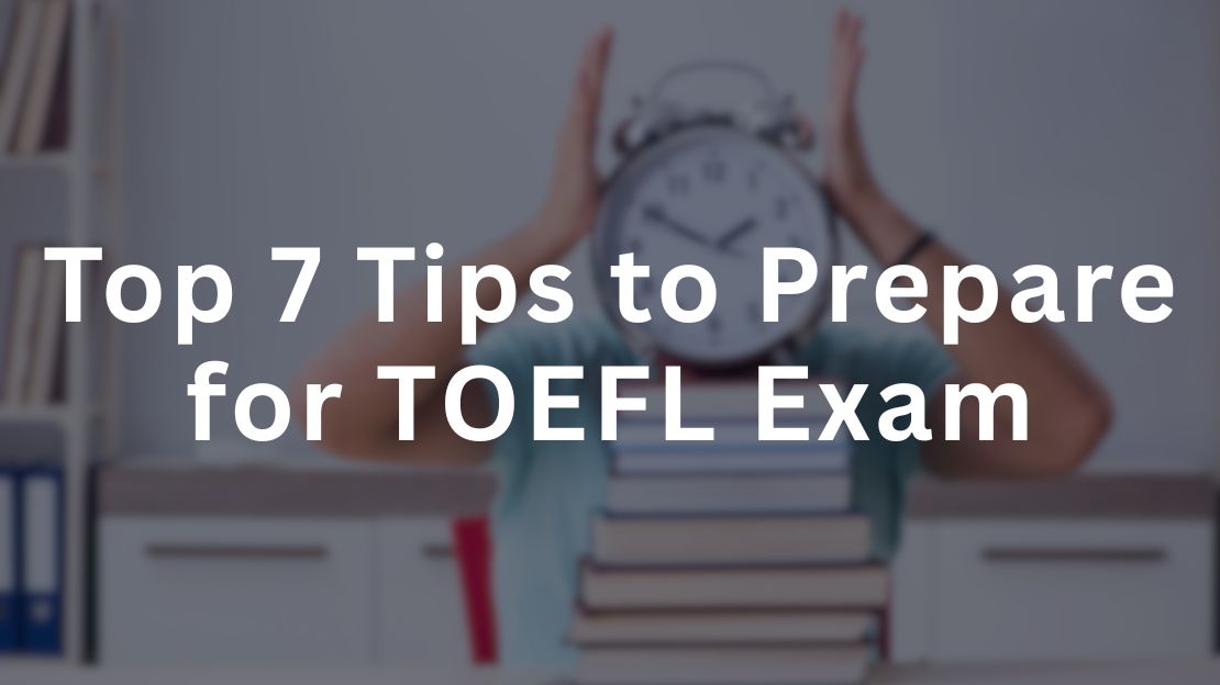 Top 7 Tips to Prepare for TOEFL Exam in 2025 - Blog - Angel EduNext
